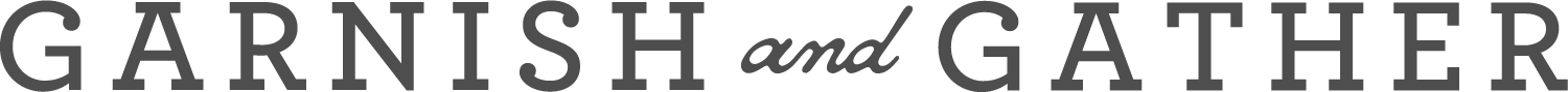 Garnish & Gather